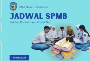 SMA NEGERI 3 NGANJUK MEMBUKA SELEKSI MASUK BERSAMA (SPMB) TAHUN AJARAN 2025/2026
